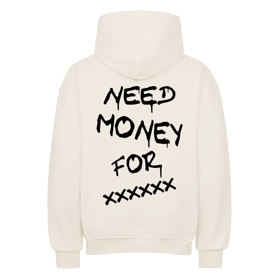 Oversized Hoodie - NEED MONEY FOR ...