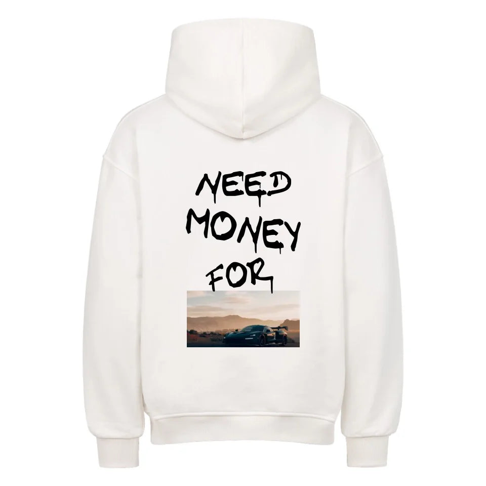 Sweat à capuche surdimensionné - BESOIN D'ARGENT POUR... (IMAGE)