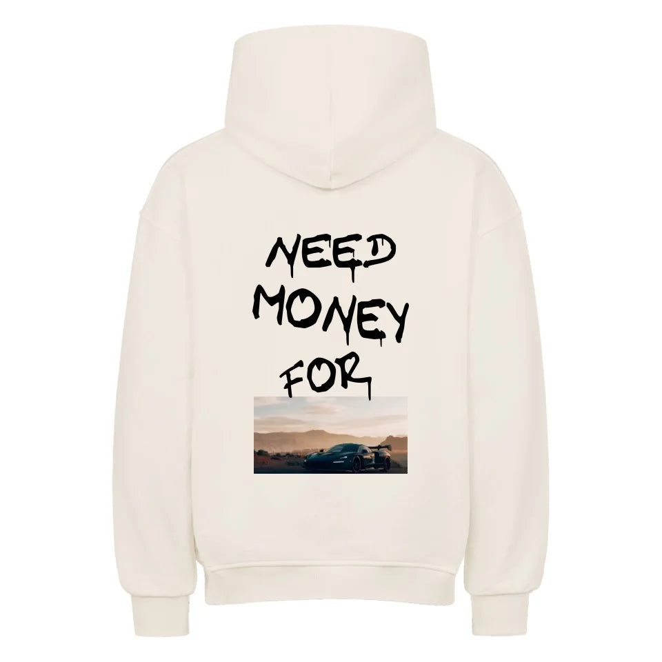 Sweat à capuche surdimensionné - BESOIN D'ARGENT POUR... (IMAGE)