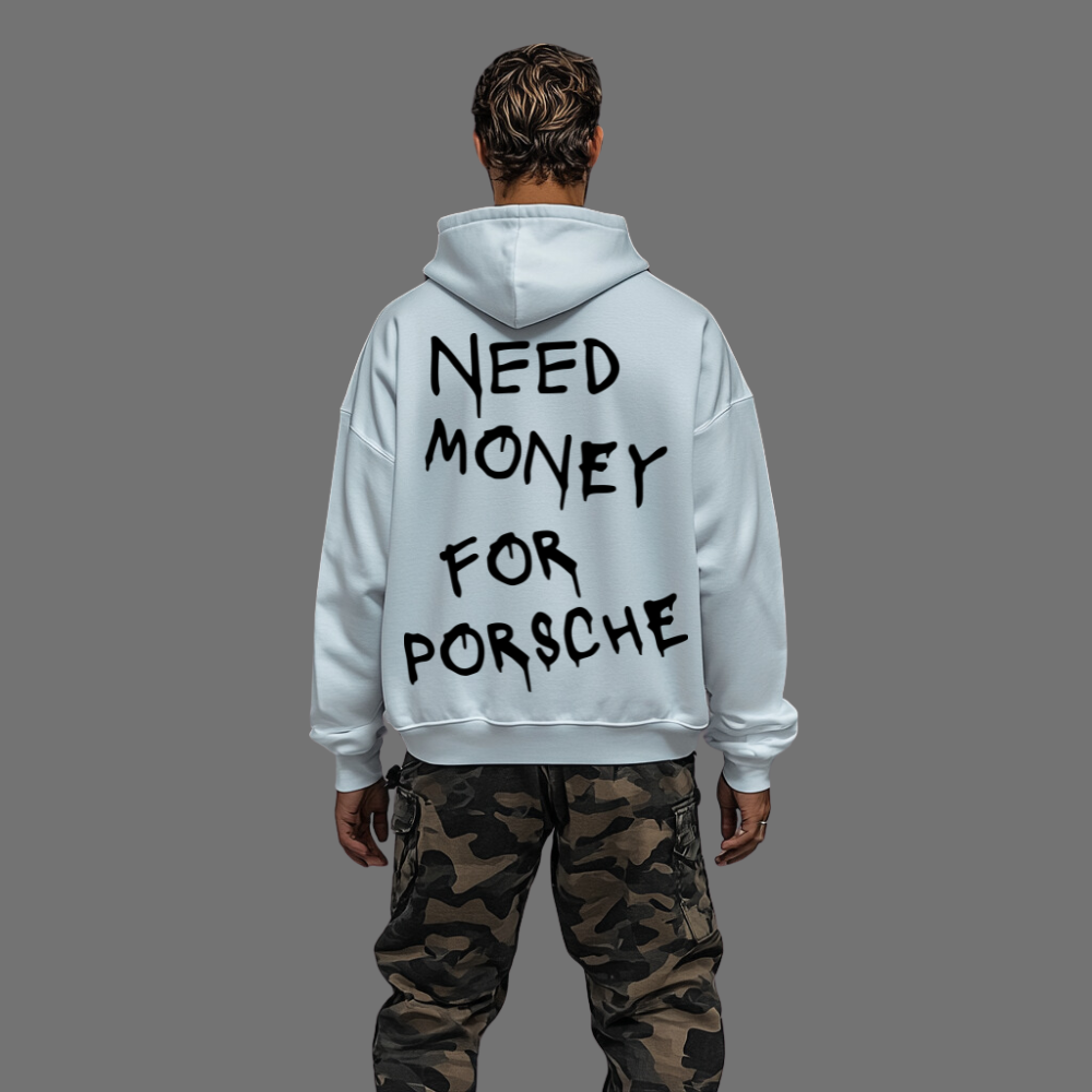 Oversized Hoodie - NEED MONEY FOR PORSCHE