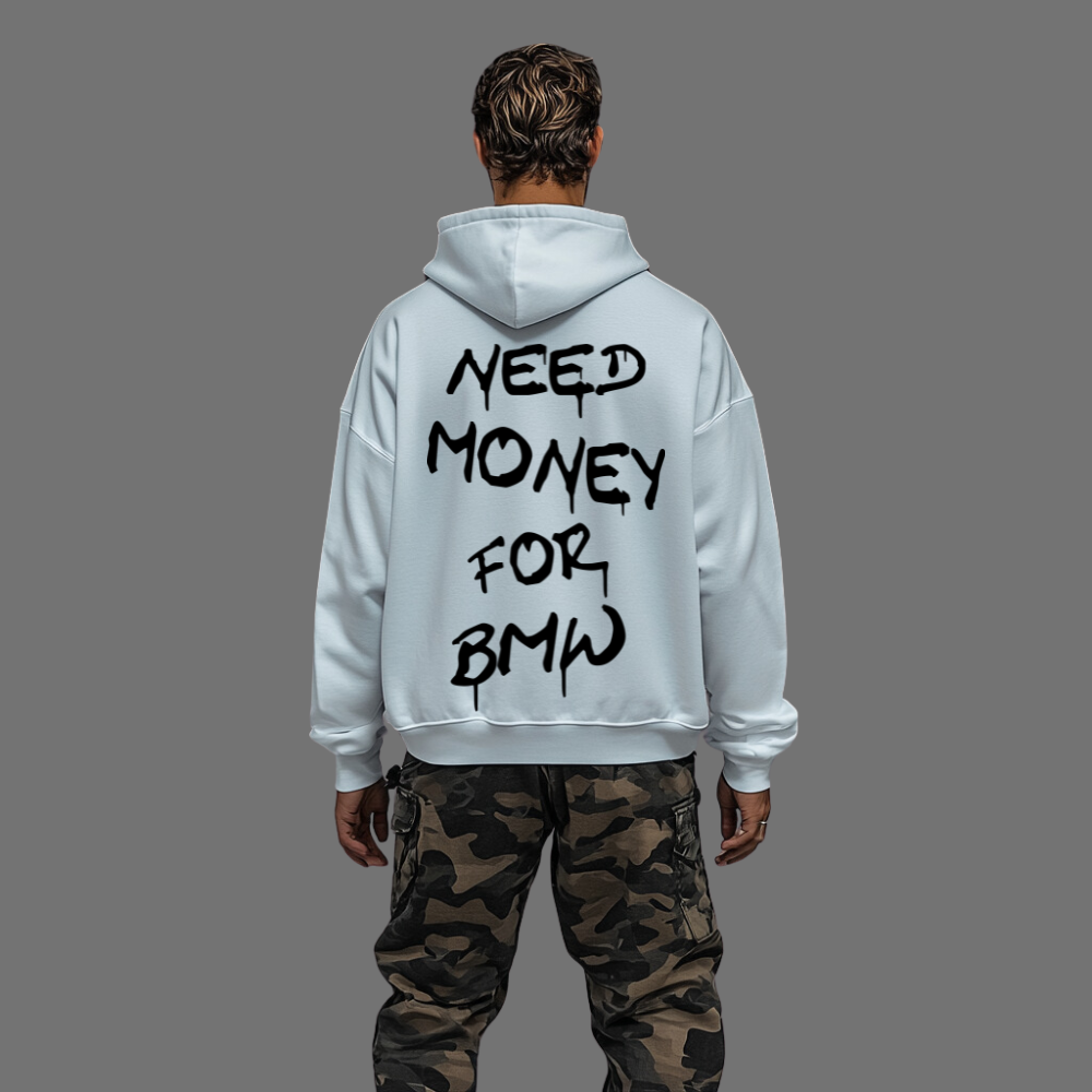 Oversized Hoodie - NEED MONEY FOR BMW