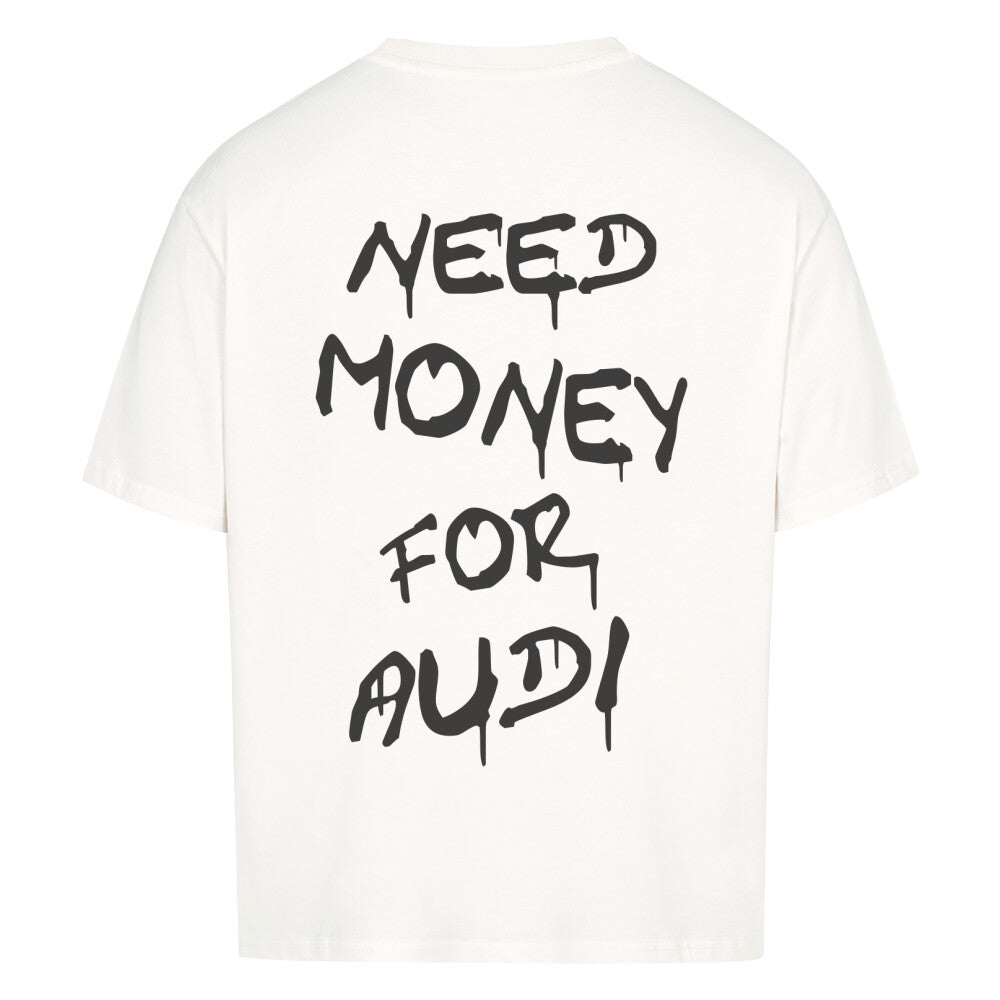 Retoure Oversized T-Shirt -NEED MONEY FOR AUDI