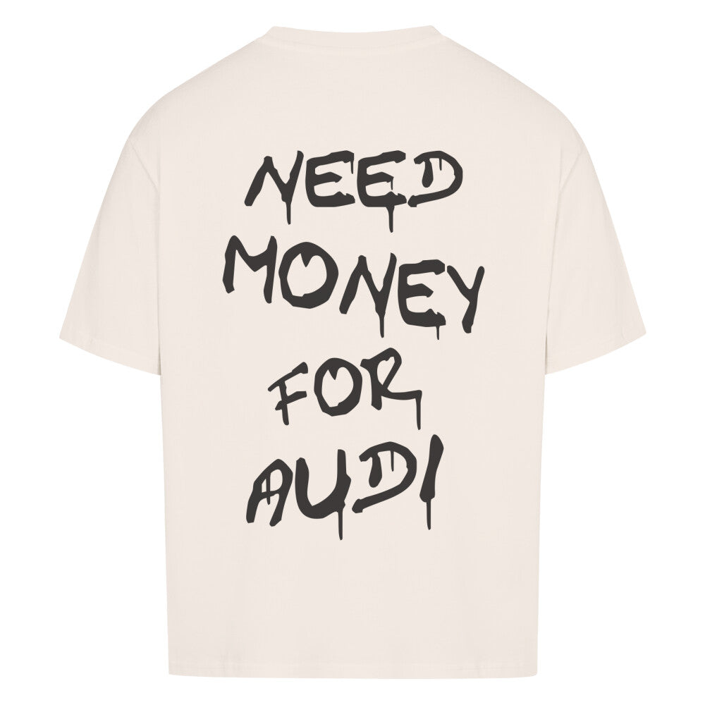 Retoure Oversized T-Shirt -NEED MONEY FOR AUDI