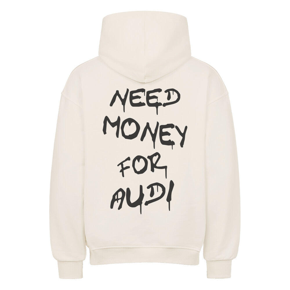 Retoure Oversized Hoodie -NEED MONEY FOR AUDI