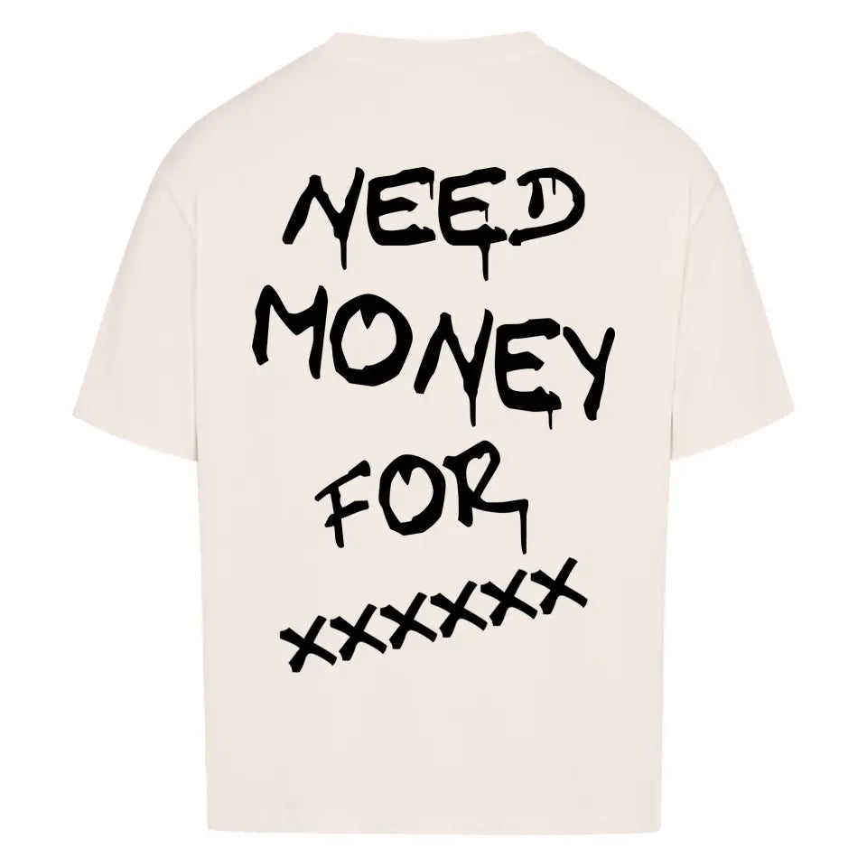 Oversized Shirt - NEED MONEY FOR ...