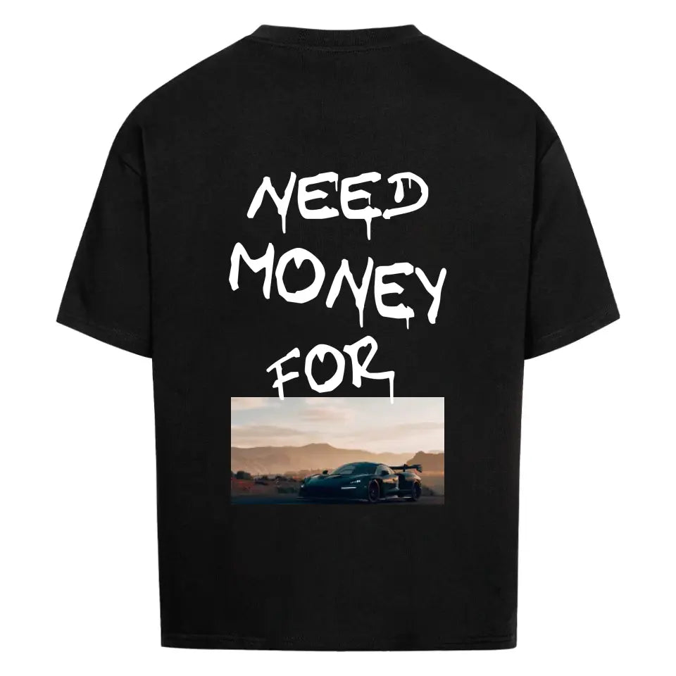 Oversized Shirt - NEED MONEY FOR (BILD)