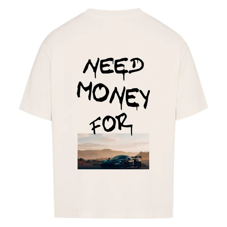 Oversized Shirt - NEED MONEY FOR (IMAGE)