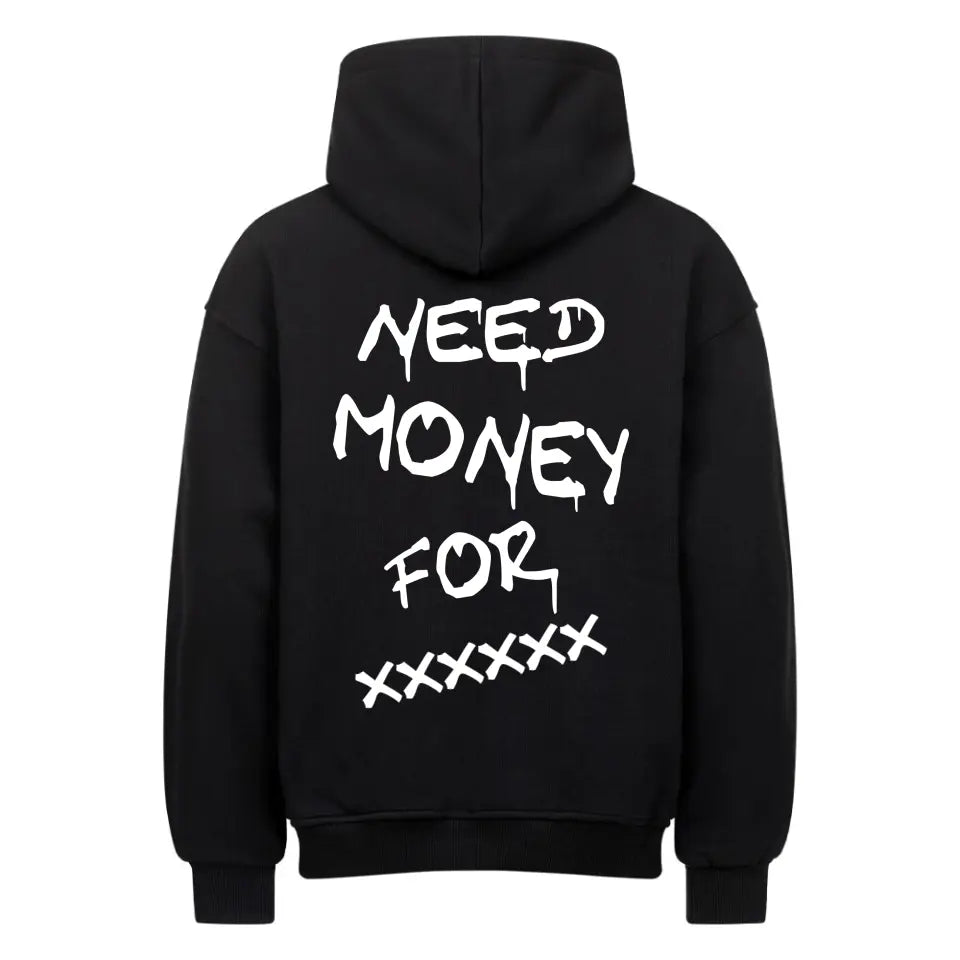 Oversized Hoodie - NEED MONEY FOR ...