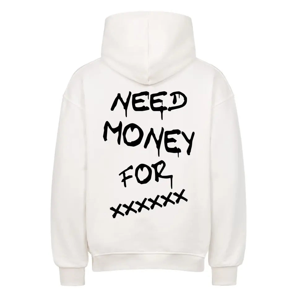 Oversized Hoodie - NEED MONEY FOR ...