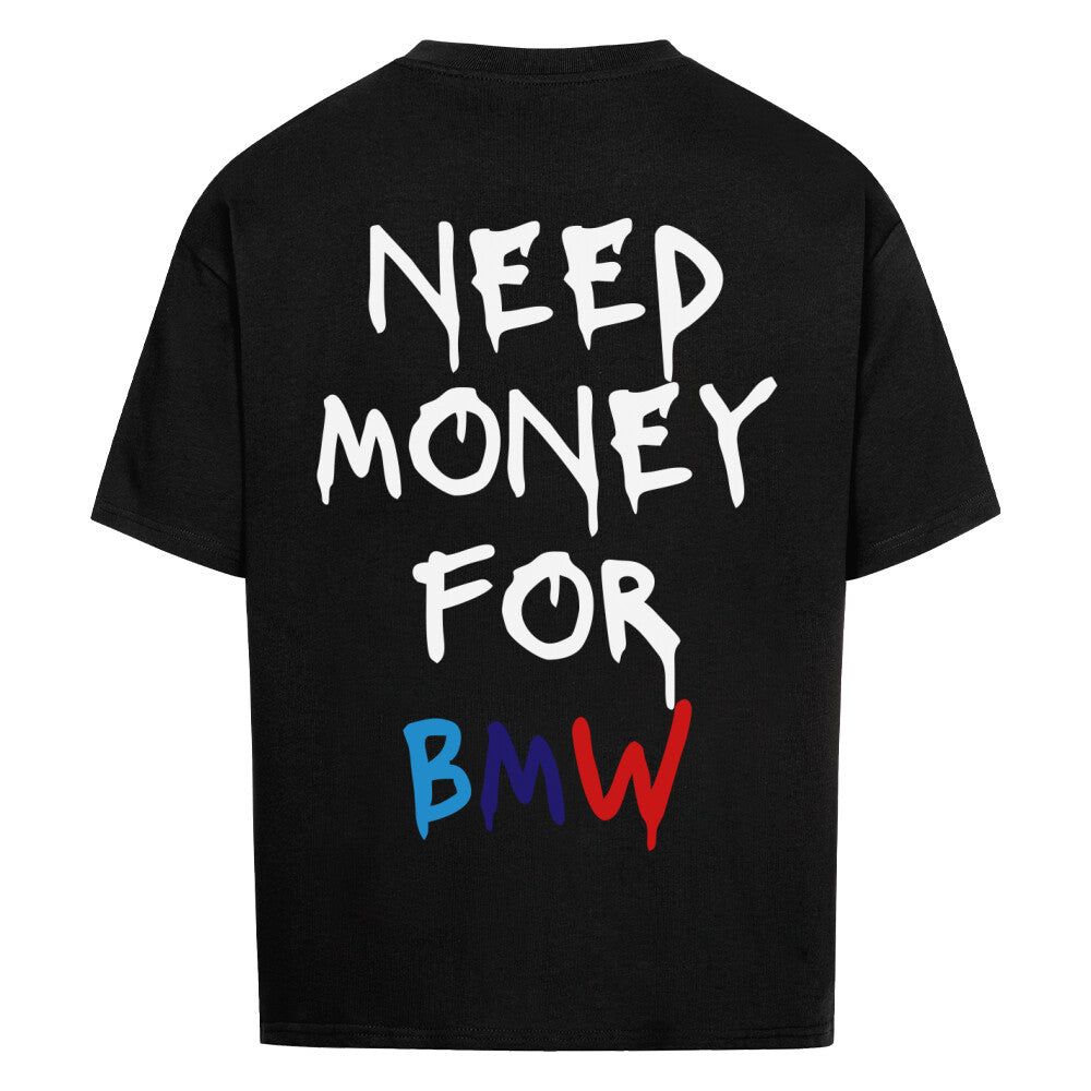 Retoure Oversized T-Shirt -NEED MONEY FOR BMW2.0