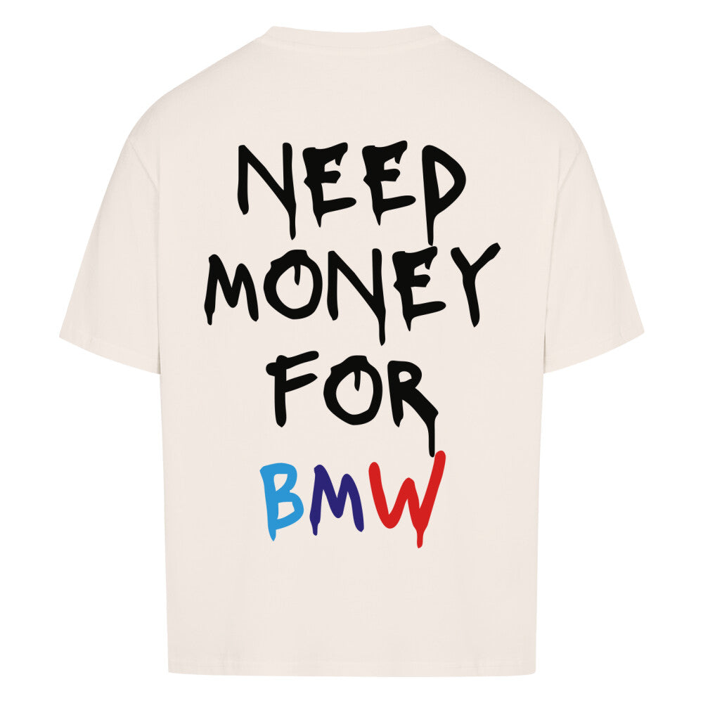 Return Oversized T-Shirt -NEED MONEY FOR BMW2.0