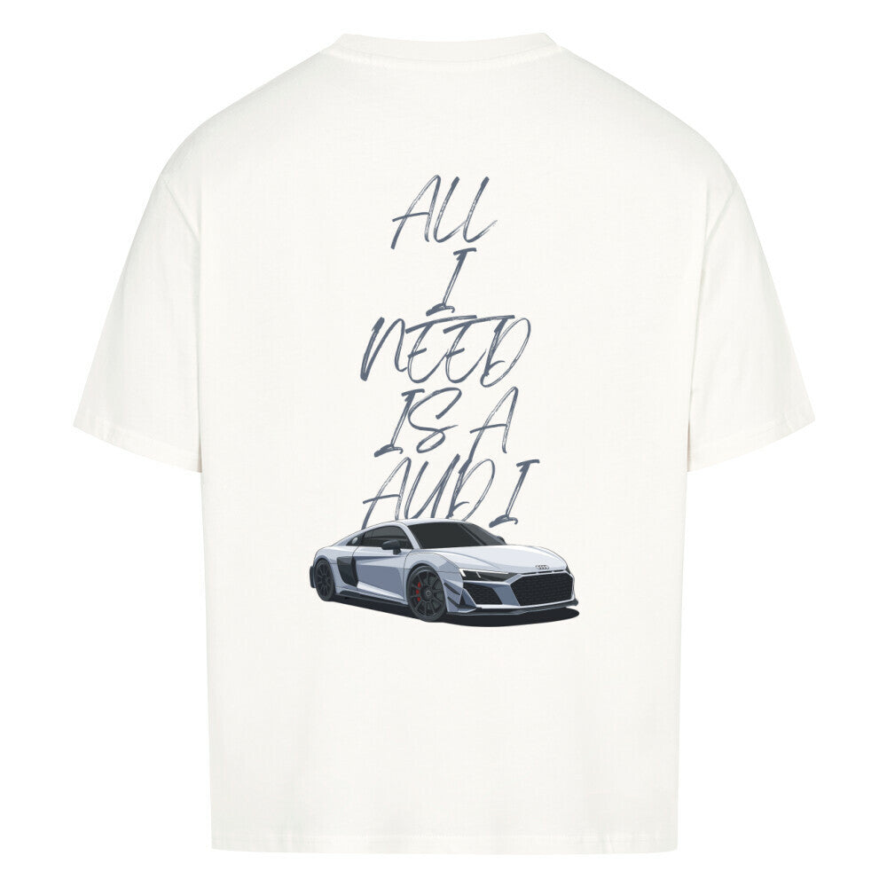 Return Oversized Shirt - ALL I NEED IS A AUDI