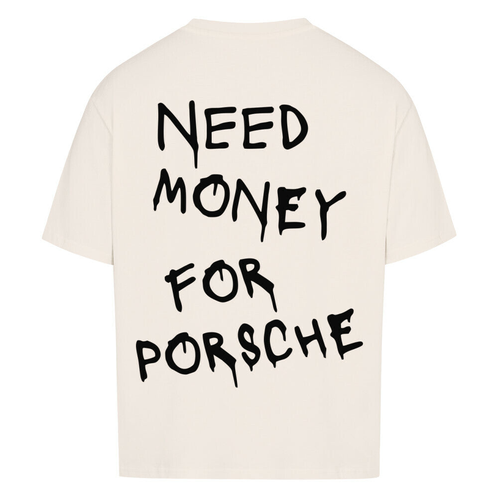 Return Oversized T-Shirt -NEED MONEY FOR PORSCHE