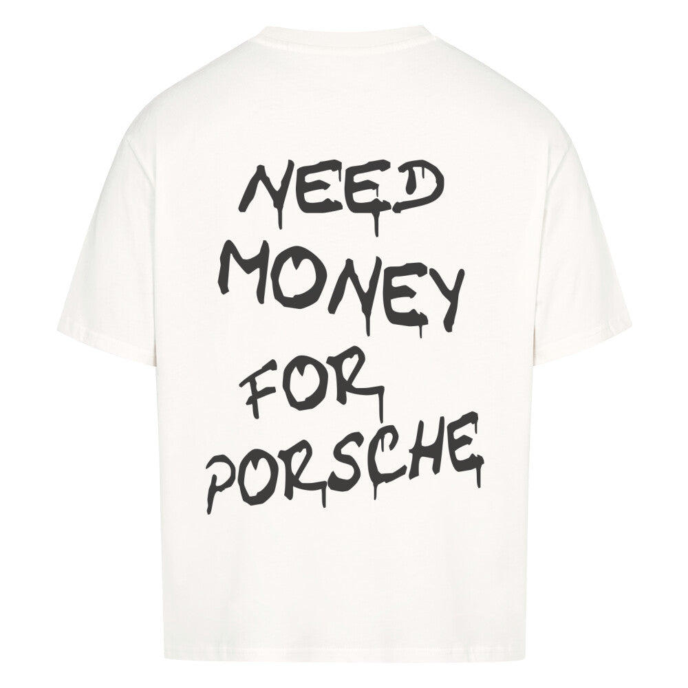Oversized Shirt - NEED MONEY FOR PORSCHE – DriveFast