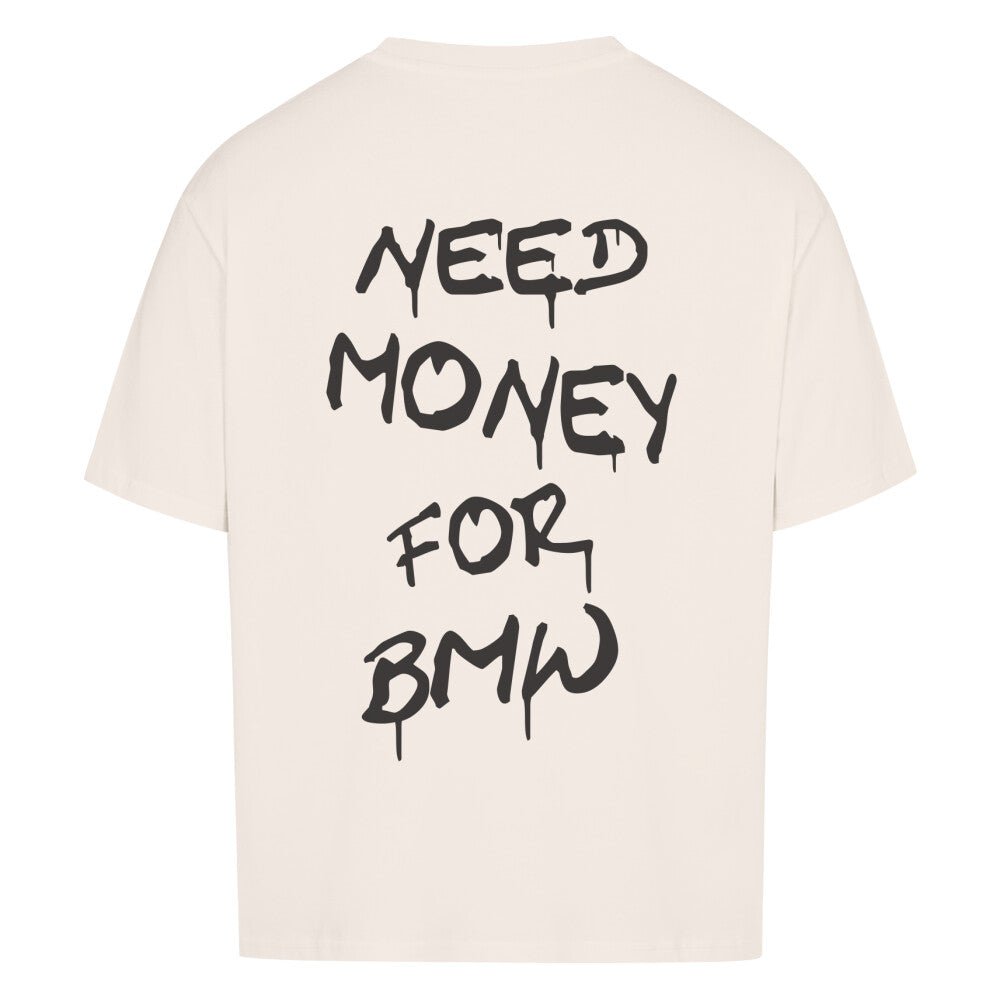 Oversized Shirt - NEED MONEY FOR BMW – DriveFast