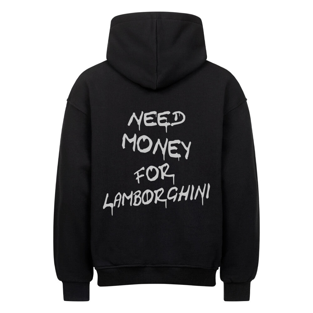 Oversized Hoodie   NEED MONEY FOR LAMBORGHINI   XS / Schwarz